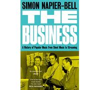 The Business: A History of Popular Music from Sheet Music to Streaming