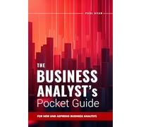 The Business Analyst's Pocket Guide: For New and Aspiring Business Analysts