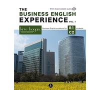 The Business English Experience Vol. 1: Business English workbook for B1-C2 students