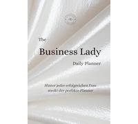 The Business Lady Planner: Der elegante Begleiter für fokussierte Frauen mit großen Zielen
