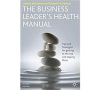 The Business Leader's Health Manual, INSEAD Business Press Series Juliette Mcgannon, Michael McGannon (Auteur)