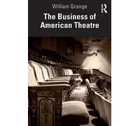 The Business Of American Theatre