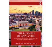 The Business of Analytics An Introduction to Statistical Analysis in the Business Environment - Jamey M. Long - Routledge - ebook (ePub) - Livre