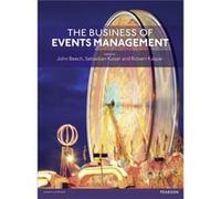 The Business Of Events Management (Paperback) John Beech, Sebastian Kaiser, Robert Kaspar (Auteur)