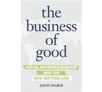The Business of Good by Jason Haber Jason Haber (Auteur)