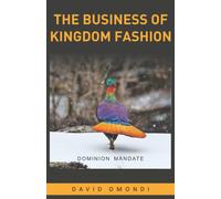 The Business Of Kingdom Fashion: The Dominion Mandate (Identity)