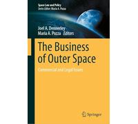 The Business of Outer Space: Commercial and Legal Issues