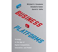 The Business of Platforms: Strategy in the Age of Digital Competition, Innovation, and Power