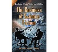 The Business of Science Fiction Barry N. Malzberg, Mike Resnick (Auteur)