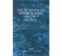 The Business of Shipbuilding George J. Bruce, Ian Garrard (Auteur)