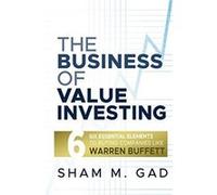 The Business of Value Investing by Sham M. Gad Hardcover Book Sham Gad (Auteur)