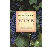 The Business of Wine: An Encyclopedia