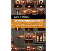 The Business Optimization Blueprint: Process Creation, SOPs, and Automation for Scalable Success
