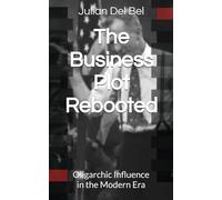 The Business Plot Rebooted: Oligarchic Influence in the Modern Era