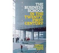 The Business School In The Twenty-First Century: Emergent Challenges And New Business Models (Hardcover) Peter Lorange, Jagdish Sheth, Howard Thomas (Auteur)