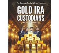 The Business Spotlight Show Presents: Gold IRA Custodians