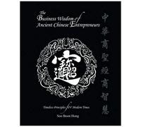The Business Wisdom Of Ancient Chinese Entrepreneurs