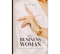 The Business Woman: Guiding the Next Generation of Leaders