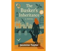 THE BUSKER’S INHERITANCE: A Novel of Music and a Hidden Inheritance