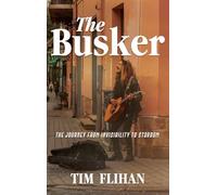 The Busker: The Journey from Invisibility to Stardom