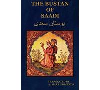 The Bustan Of Saadi (The Garden Of Saadi)