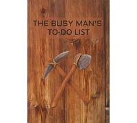 The Busy Man's To-Do List: The Busy Man's To-Do List: Man's First Official To-Do List | Clear & Easy To Read To-Do List | Honey To-Do List | 100 Clear Pages | 6x9 Inches