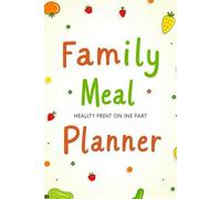 The Busy Parent’s Family Meal Planner and Shopping Organizer