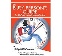 The Busy Person's Guide To Balance And Boundaries