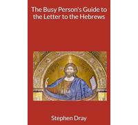 The Busy Person's Guide to the Letter to the Hebrews