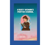 The Busy Woman's Prayer Journal