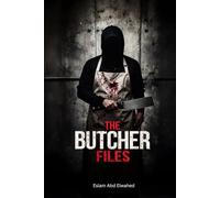 The Butcher Files: 100 True Stories of Real-Life Serial Killers