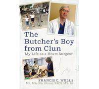 The Butcher's Boy from Clun: My Life as a Heart Surgeon