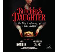 The Butcher's Daughter: The Hitherto Untold Story of Mrs. Lovett