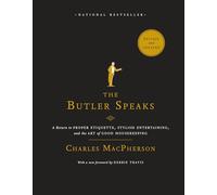 Butler Speaks, The : A Return to Proper Etiquette, Stylish Entertaining, and the Art of Good Housekeeping - [Livre en VO] Charles Macpherson (Auteur)