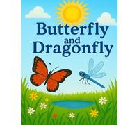 The Butterfly and the Dragonfly: A Heartwarming Tale of Friendship and Adventure