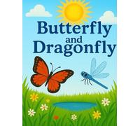 The Butterfly and the Dragonfly: A Heartwarming Tale of Friendship and Adventure