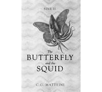 The Butterfly and the Squid Sine, #2 - C.G. Matteini - C.G. Matteini - ebook (ePub) - Livre
