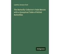 The Butterfly Collector's Vade Mecum with a Synoptical Table of British Butterflies