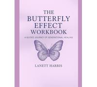 The Butterfly Effect: A Guided Journey of Generational Healing for Families & Individuals