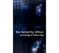 The Butterfly Effect: An Anthology of Broken Wings