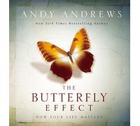 The Butterfly Effect: How Your Life Matters - The Perfect Inspirational Graduation Gift to Celebrate Your Grad