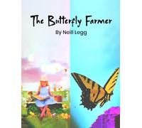 The Butterfly Farmer: How Angels Get Their Wings