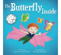 The Butterfly Inside: A Story of Courage, Determination, Self-esteem and Friendship