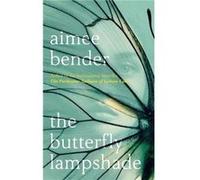 The Butterfly Lampshade by Aimee Bender Hardcover Book Aimee Bender (Auteur)