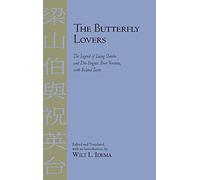 The Butterfly Lovers: The Legend of Liang Shanbo and Zhu Yingtai, Four Versions With Related Texts