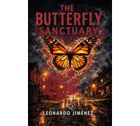 The Butterfly Sanctuary: A Dark Small-Town Crime Thriller