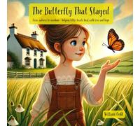 The Butterfly That Stayed: A comforting children's story about grief, love, and remembering someone special | Healing & bereavement | Kids Bedtime Story | Grandparents | 4 - 8 years old
