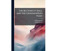 The Butterfly's Ball, and the Grasshopper's Feast