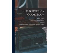 The Butterick Cook Book: With Special Chapters About Casserole And Fireless Cooking