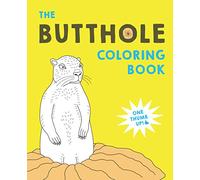 The Butthole Coloring Book: A Stress Relief and Adult Relaxation Coloring Book for Butthole Lovers